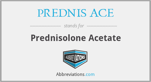 PREDNIS ACE - Prednisolone Acetate